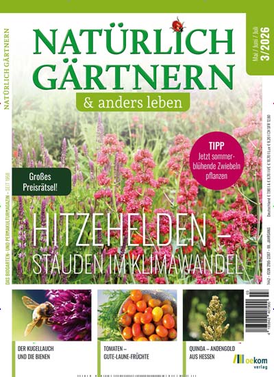 Titelbild von Natürlich Gärtnern & anders Leben. Diese Zeitschrift und viele weitere Gartenzeitschriften und Wohnzeitschriften als Abo oder epaper bei United Kiosk online kaufen.