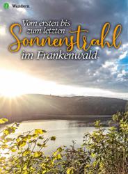 Titelbild der Ausgabe 6/2022 von Vom ersten bis zum letzten Sonnenstrahl im Frankenwald. Zeitschriften als Abo oder epaper bei United Kiosk online kaufen.