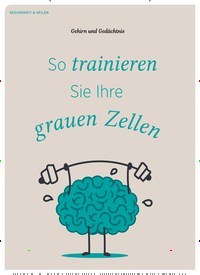 Titelbild der Ausgabe 1/2020 von Gehirn und Gedächtnis: So trainieren Sie Ihre grauen Zellen. Zeitschriften als Abo oder epaper bei United Kiosk online kaufen.
