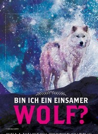 Titelbild der Ausgabe 3/2019 von BIN ICH EIN EINSAMER: WOLF?. Zeitschriften als Abo oder epaper bei United Kiosk online kaufen.