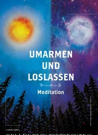 Titelbild der Ausgabe 3/2019 von UMARMEN UND LOSLASSEN: Meditation. Zeitschriften als Abo oder epaper bei United Kiosk online kaufen.