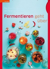 Titelbild der Ausgabe 224/2020 von Fermentieren geht Über konservieren. Zeitschriften als Abo oder epaper bei United Kiosk online kaufen.