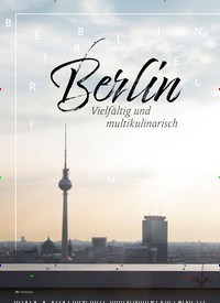 Titelbild der Ausgabe 3/2022 von Berlin Vielfältig und multikulinarisch. Zeitschriften als Abo oder epaper bei United Kiosk online kaufen.
