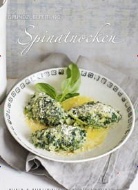 Titelbild der Ausgabe 33/2019 von GRUNDZUBEREITUNG: Spinatnocken. Zeitschriften als Abo oder epaper bei United Kiosk online kaufen.