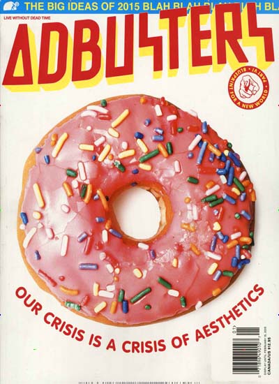 Titelbild der Ausgabe 1/2015 von Adbusters. Diese Zeitschrift und viele weitere Wirtschaftsmagazine und Politikmagazine als Abo oder epaper bei United Kiosk online kaufen.