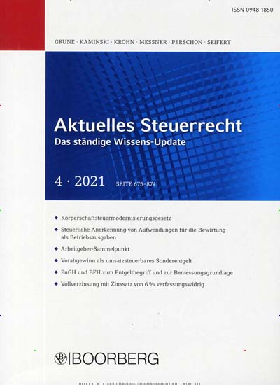 Titelbild der Ausgabe 4/2021 von Aktuelles Steuerrecht. Diese Zeitschrift und viele weitere Businessmagazine als Abo oder epaper bei United Kiosk online kaufen.