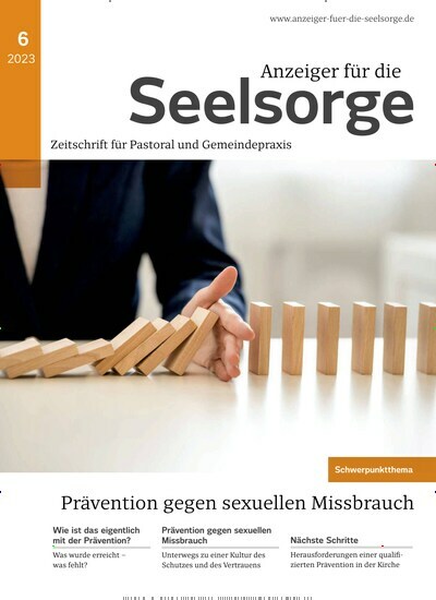 Titelbild der Ausgabe 6/2023 von Anzeiger für die Seelsorge. Diese Zeitschrift und viele weitere Kunstmagazine und Kulturmagazine als Abo oder epaper bei United Kiosk online kaufen.