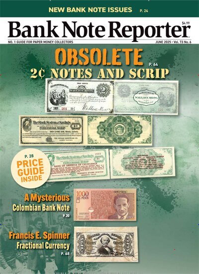 Titelbild der Ausgabe 6/2025 von Bank Note Reporter. Diese Zeitschrift und viele weitere Reisemagazine, Freizeitmagazine und Wissensmagazine als Abo oder epaper bei United Kiosk online kaufen.