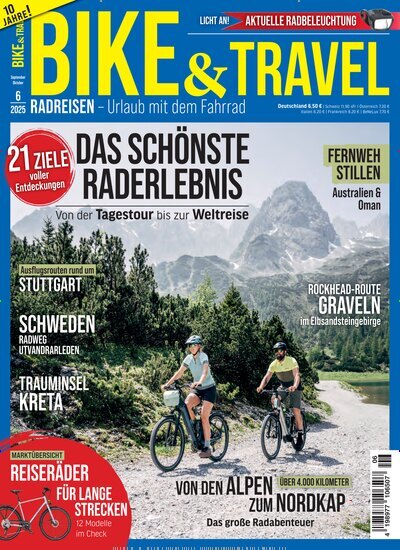 Titelbild der Ausgabe 6/2025 von Bike & Travel. Diese Zeitschrift und viele weitere Sportmagazine als Abo oder epaper bei United Kiosk online kaufen.
