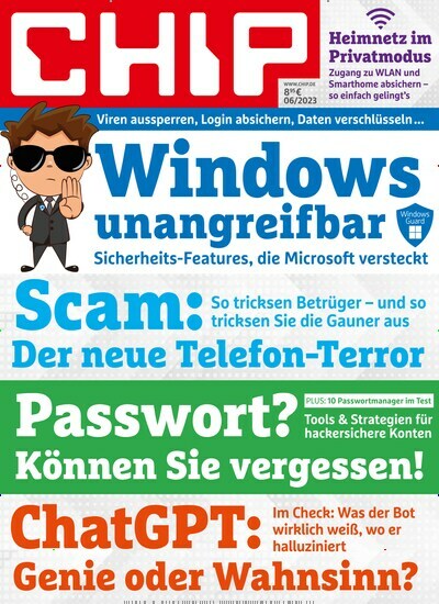 Titelbild der Ausgabe 6/2023 von Chip. Diese Zeitschrift und viele weitere Computerzeitschriften, Tabletmagazine und Smartphonemagazine als Abo oder epaper bei United Kiosk online kaufen.