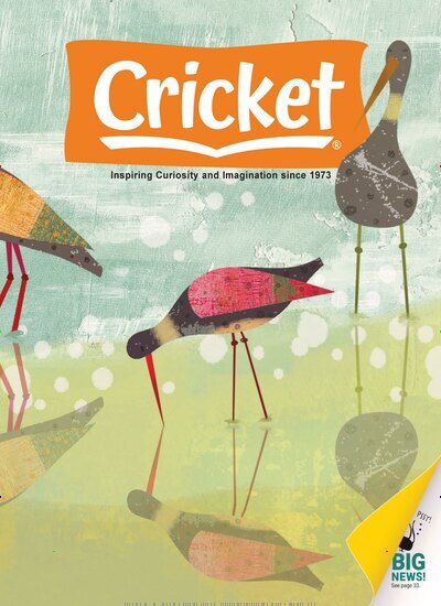 Titelbild der Ausgabe 7/2025 von Cricket Magazine Fiction and Non-Fiction Stories for Children and Young Teens. Diese Zeitschrift und viele weitere Jugendzeitschriften und Kinderzeitschriften als Abo oder epaper bei United Kiosk online kaufen.