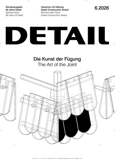 Titelbild der Ausgabe 6/2026 von Detail. Diese Zeitschrift und viele weitere Gartenzeitschriften und Wohnzeitschriften als Abo oder epaper bei United Kiosk online kaufen.