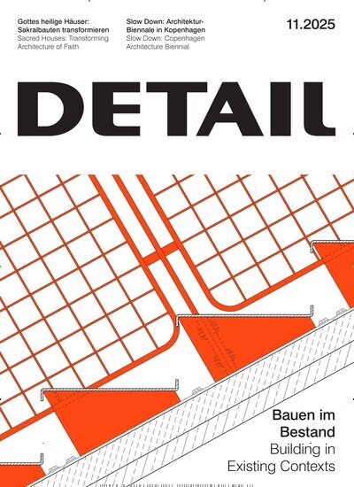 Titelbild der Ausgabe 11/2025 von Detail. Diese Zeitschrift und viele weitere Gartenzeitschriften und Wohnzeitschriften als Abo oder epaper bei United Kiosk online kaufen.