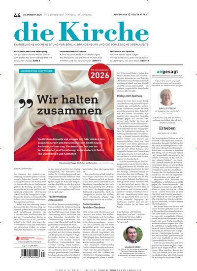 Titelbild der Ausgabe 44/2025 von Die Kirche. Diese Zeitschrift und viele weitere Kunstmagazine und Kulturmagazine als Abo oder epaper bei United Kiosk online kaufen.