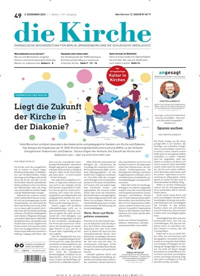 Titelbild der Ausgabe 49/2023 von Die Kirche. Diese Zeitschrift und viele weitere Kunstmagazine und Kulturmagazine als Abo oder epaper bei United Kiosk online kaufen.