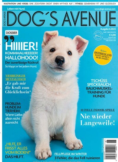 Titelbild der Ausgabe 6/2025 von Dogs Avenue. Diese Zeitschrift und viele weitere Elternzeitschriften und Tierzeitschriften als Abo oder epaper bei United Kiosk online kaufen.