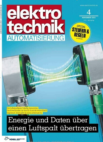 Titelbild der Ausgabe 4/2021 von elektrotechnik. Diese Zeitschrift und viele weitere Industriemagazine und Handwerkmagazine als Abo oder epaper bei United Kiosk online kaufen.
