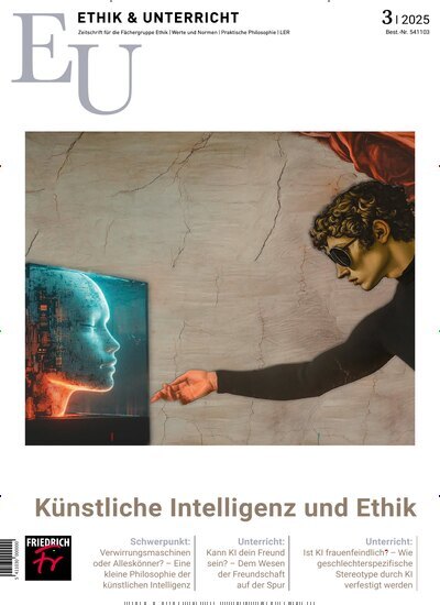 Titelbild der Ausgabe 3/2025 von Ethik und Unterricht. Diese Zeitschrift und viele weitere Zeitschriften für Pädagogik als Abo oder epaper bei United Kiosk online kaufen.