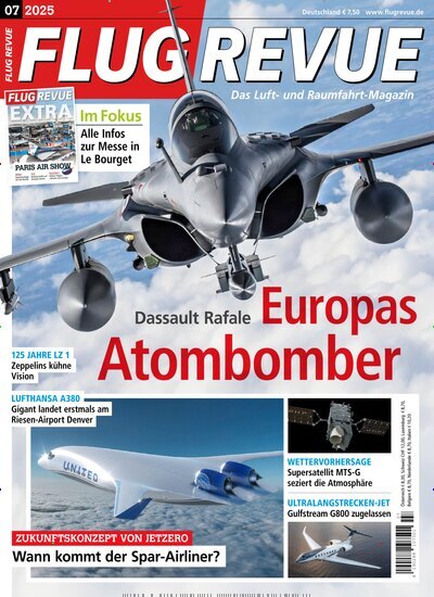 Titelbild der Ausgabe 7/2025 von Flug Revue. Diese Zeitschrift und viele weitere Reisemagazine, Freizeitmagazine und Wissensmagazine als Abo oder epaper bei United Kiosk online kaufen.