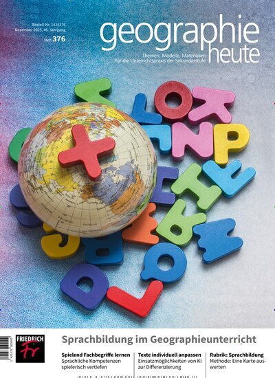 Titelbild der Ausgabe 376/2025 von geographie heute. Diese Zeitschrift und viele weitere Zeitschriften für Pädagogik als Abo oder epaper bei United Kiosk online kaufen.