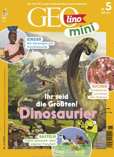 Titelbild der Ausgabe 6/2023 von GEOlino mini. Diese Zeitschrift und viele weitere Jugendzeitschriften und Kinderzeitschriften als Abo oder epaper bei United Kiosk online kaufen.