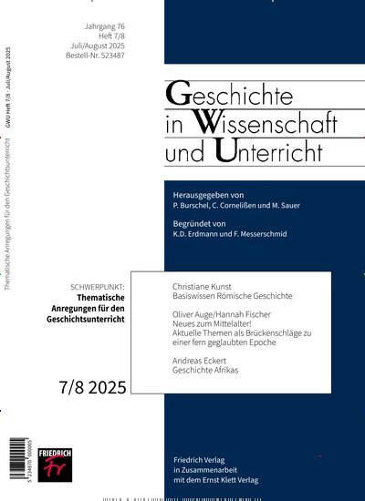 Titelbild der Ausgabe 7/2025 von Geschichte in Wissenschaft und Unterricht. Diese Zeitschrift und viele weitere Zeitschriften für Pädagogik als Abo oder epaper bei United Kiosk online kaufen.