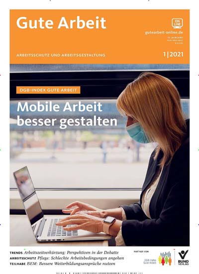 Titelbild der Ausgabe 1/2021 von Gute Arbeit. Diese Zeitschrift und viele weitere Businessmagazine als Abo oder epaper bei United Kiosk online kaufen.