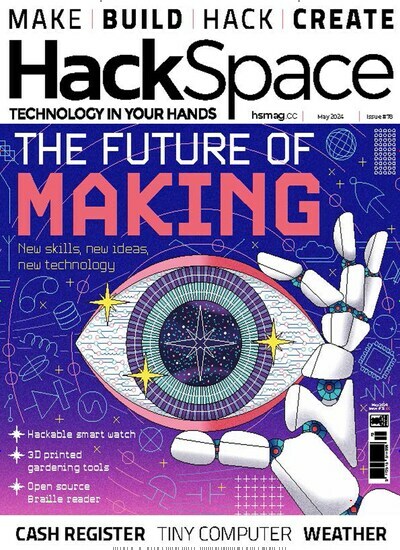 Titelbild der Ausgabe 78/2024 von HackSpace. Diese Zeitschrift und viele weitere Computerzeitschriften, Tabletmagazine und Smartphonemagazine als Abo oder epaper bei United Kiosk online kaufen.