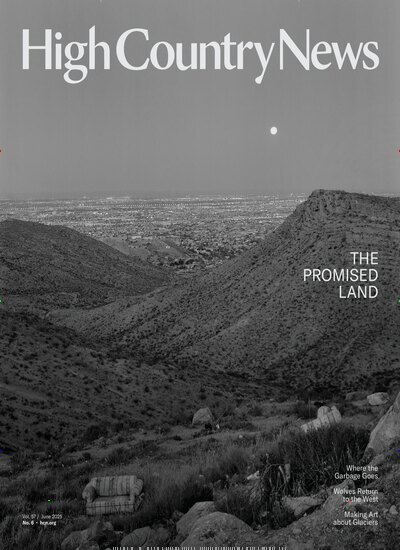 Titelbild der Ausgabe 6/2025 von High Country News. Diese Zeitschrift und viele weitere Wirtschaftsmagazine und Politikmagazine als Abo oder epaper bei United Kiosk online kaufen.