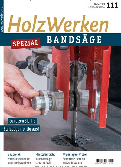 Titelbild der Ausgabe 111/2023 von HolzWerken. Diese Zeitschrift und viele weitere Gartenzeitschriften und Wohnzeitschriften als Abo oder epaper bei United Kiosk online kaufen.