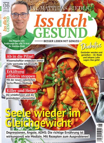 Titelbild der Ausgabe 6/2025 von Iss dich gesund. Diese Zeitschrift und viele weitere Kochzeitschriften und Backzeitschriften als Abo oder epaper bei United Kiosk online kaufen.