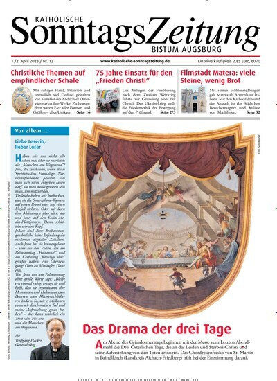 Titelbild der Ausgabe 13/2023 von Katholische Sonntagszeitung für das Bistum Augsburg. Diese Zeitschrift und viele weitere Kunstmagazine und Kulturmagazine als Abo oder epaper bei United Kiosk online kaufen.
