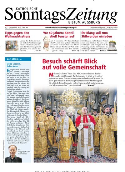 Titelbild der Ausgabe 49/2025 von Katholische Sonntagszeitung für das Bistum Augsburg. Diese Zeitschrift und viele weitere Kunstmagazine und Kulturmagazine als Abo oder epaper bei United Kiosk online kaufen.
