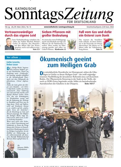 Titelbild der Ausgabe 13/2026 von Katholische Sonntagszeitung für Deutschland. Diese Zeitschrift und viele weitere Kunstmagazine und Kulturmagazine als Abo oder epaper bei United Kiosk online kaufen.