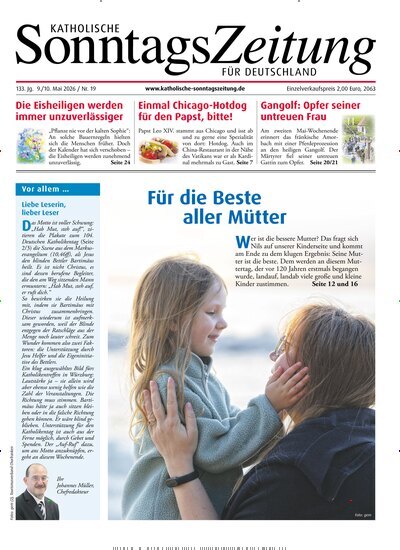 Titelbild der Ausgabe 19/2026 von Katholische Sonntagszeitung für Deutschland. Diese Zeitschrift und viele weitere Kunstmagazine und Kulturmagazine als Abo oder epaper bei United Kiosk online kaufen.