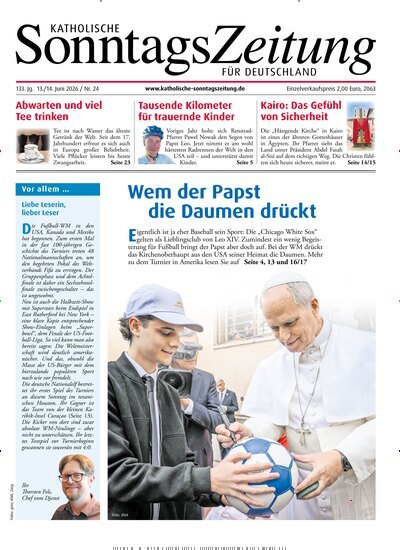 Titelbild der Ausgabe 24/2026 von Katholische Sonntagszeitung für Deutschland. Diese Zeitschrift und viele weitere Kunstmagazine und Kulturmagazine als Abo oder epaper bei United Kiosk online kaufen.