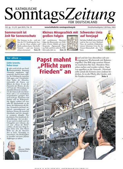 Titelbild der Ausgabe 25/2025 von Katholische Sonntagszeitung für Deutschland. Diese Zeitschrift und viele weitere Kunstmagazine und Kulturmagazine als Abo oder epaper bei United Kiosk online kaufen.