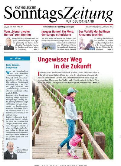 Titelbild der Ausgabe 30/2026 von Katholische Sonntagszeitung für Deutschland. Diese Zeitschrift und viele weitere Kunstmagazine und Kulturmagazine als Abo oder epaper bei United Kiosk online kaufen.