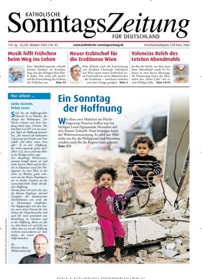Titelbild der Ausgabe 43/2025 von Katholische Sonntagszeitung für Deutschland. Diese Zeitschrift und viele weitere Kunstmagazine und Kulturmagazine als Abo oder epaper bei United Kiosk online kaufen.