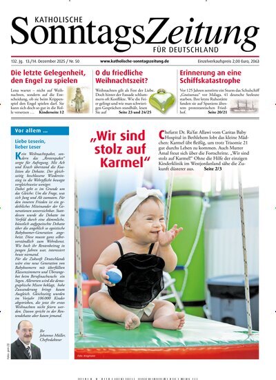 Titelbild der Ausgabe 50/2025 von Katholische Sonntagszeitung für Deutschland. Diese Zeitschrift und viele weitere Kunstmagazine und Kulturmagazine als Abo oder epaper bei United Kiosk online kaufen.