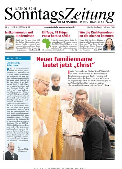 Titelbild der Ausgabe 15/2026 von Katholische SonntagsZeitung - Regensburger Bistumsblatt. Diese Zeitschrift und viele weitere Kunstmagazine und Kulturmagazine als Abo oder epaper bei United Kiosk online kaufen.