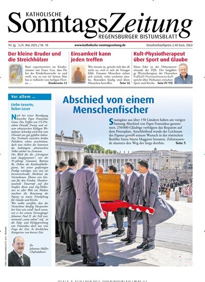 Titelbild der Ausgabe 18/2025 von Katholische SonntagsZeitung - Regensburger Bistumsblatt. Diese Zeitschrift und viele weitere Kunstmagazine und Kulturmagazine als Abo oder epaper bei United Kiosk online kaufen.