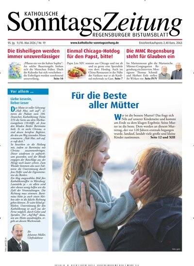 Titelbild der Ausgabe 19/2026 von Katholische SonntagsZeitung - Regensburger Bistumsblatt. Diese Zeitschrift und viele weitere Kunstmagazine und Kulturmagazine als Abo oder epaper bei United Kiosk online kaufen.