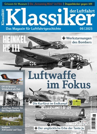 Titelbild der Ausgabe 6/2025 von Klassiker der Luftfahrt. Diese Zeitschrift und viele weitere Reisemagazine, Freizeitmagazine und Wissensmagazine als Abo oder epaper bei United Kiosk online kaufen.