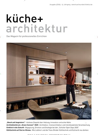 Titelbild der Ausgabe 3/2025 von küche + architektur. Diese Zeitschrift und viele weitere Gartenzeitschriften und Wohnzeitschriften als Abo oder epaper bei United Kiosk online kaufen.