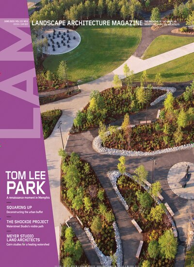 Titelbild der Ausgabe 6/2025 von Landscape Architecture Magazine. Diese Zeitschrift und viele weitere Gartenzeitschriften und Wohnzeitschriften als Abo oder epaper bei United Kiosk online kaufen.