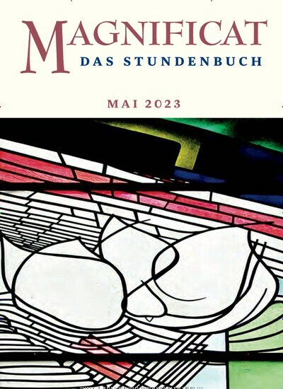 Titelbild der Ausgabe 5/2023 von MAGNIFICAT - Das Stundenbuch. Diese Zeitschrift und viele weitere Kunstmagazine und Kulturmagazine als Abo oder epaper bei United Kiosk online kaufen.