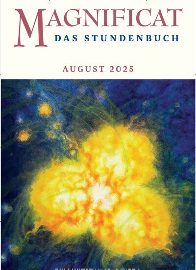 Titelbild der Ausgabe 8/2025 von MAGNIFICAT - Das Stundenbuch. Diese Zeitschrift und viele weitere Kunstmagazine und Kulturmagazine als Abo oder epaper bei United Kiosk online kaufen.