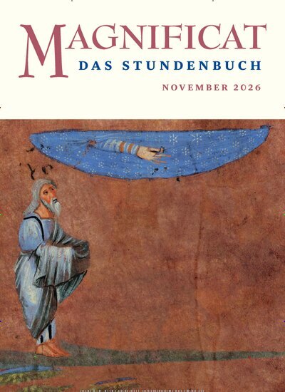 Titelbild der Ausgabe 11/2026 von MAGNIFICAT - Das Stundenbuch. Diese Zeitschrift und viele weitere Kunstmagazine und Kulturmagazine als Abo oder epaper bei United Kiosk online kaufen.