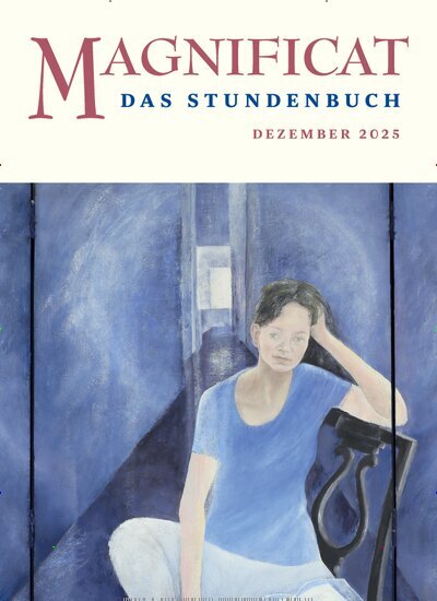Titelbild der Ausgabe 12/2025 von MAGNIFICAT - Das Stundenbuch. Diese Zeitschrift und viele weitere Kunstmagazine und Kulturmagazine als Abo oder epaper bei United Kiosk online kaufen.